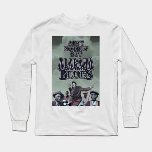 Ain't Nothin' But Alabama Blues Long Sleeve T-Shirt